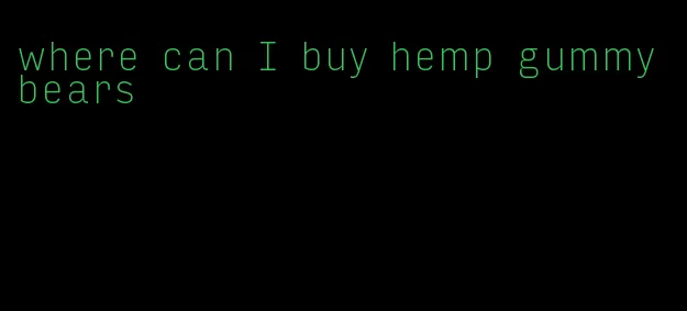 where can I buy hemp gummy bears