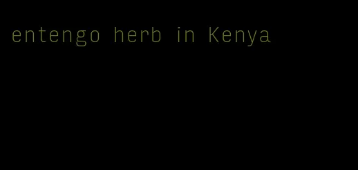 entengo herb in Kenya