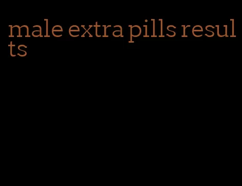 male extra pills results