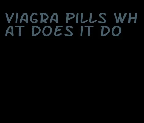 viagra pills what does it do
