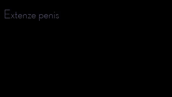 Extenze penis