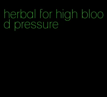 herbal for high blood pressure