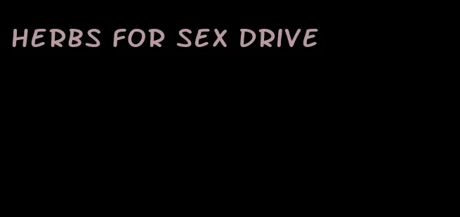 herbs for sex drive