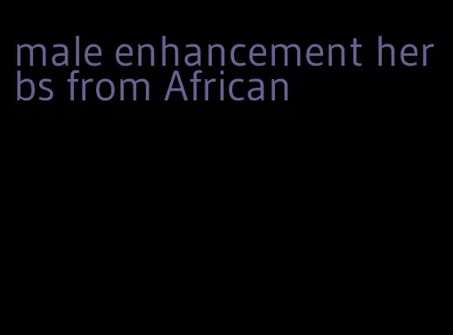 male enhancement herbs from African
