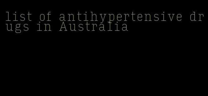 list of antihypertensive drugs in Australia