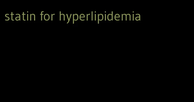 statin for hyperlipidemia
