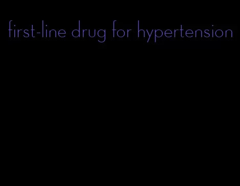 first-line drug for hypertension