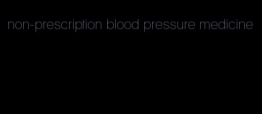non-prescription blood pressure medicine