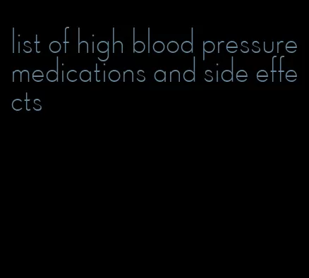 list of high blood pressure medications and side effects