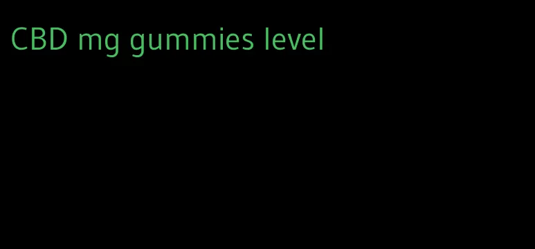 CBD mg gummies level