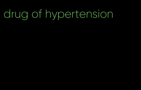 drug of hypertension