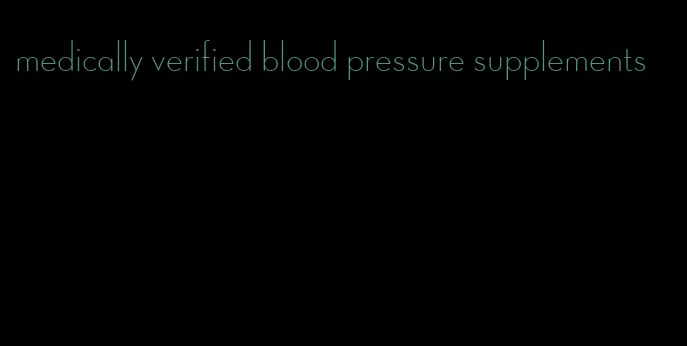 medically verified blood pressure supplements