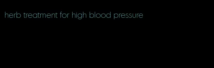 herb treatment for high blood pressure
