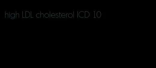 high LDL cholesterol ICD 10