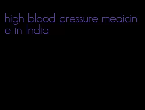 high blood pressure medicine in India