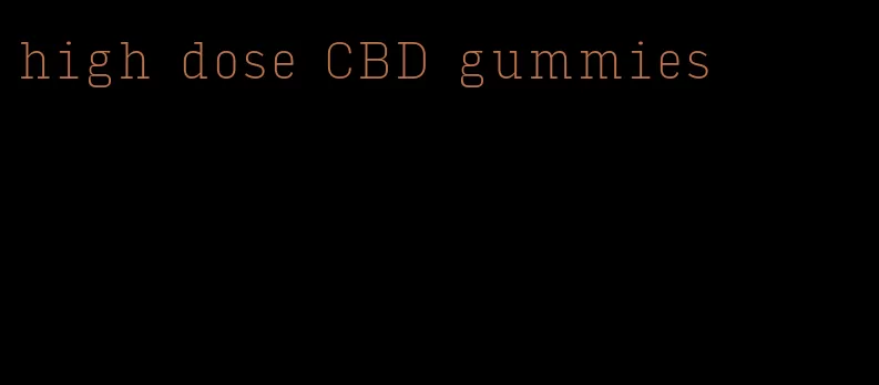 high dose CBD gummies