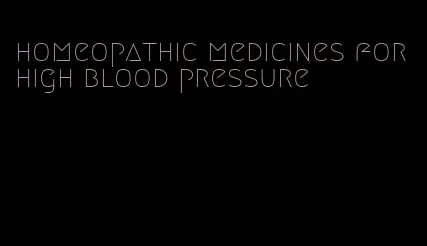 homeopathic medicines for high blood pressure