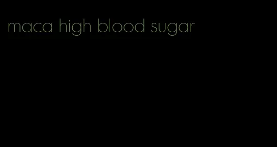 maca high blood sugar