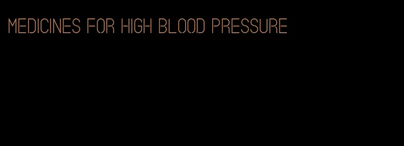 medicines for high blood pressure