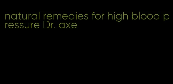natural remedies for high blood pressure Dr. axe