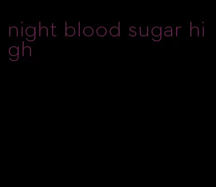 night blood sugar high