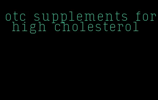otc supplements for high cholesterol