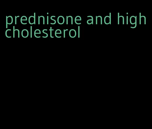 prednisone and high cholesterol