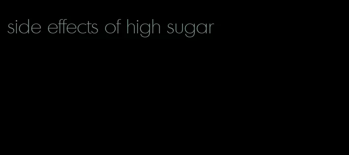 side effects of high sugar
