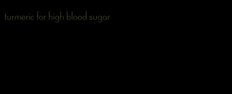 turmeric for high blood sugar