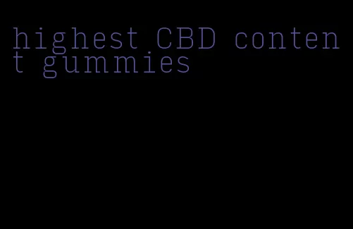 highest CBD content gummies