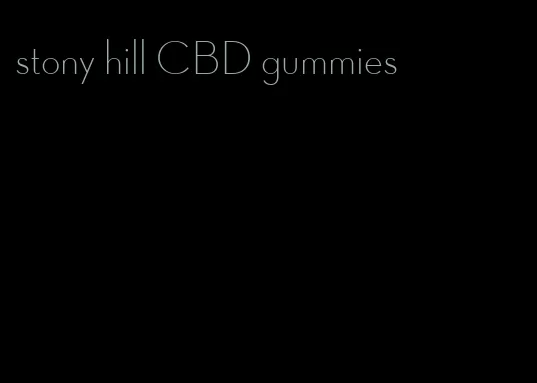 stony hill CBD gummies