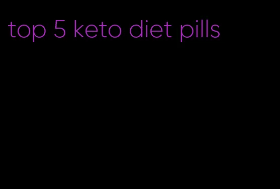 top 5 keto diet pills