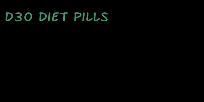 d30 diet pills