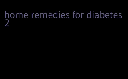 home remedies for diabetes 2