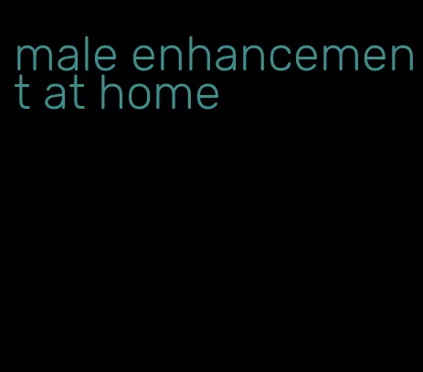 male enhancement at home