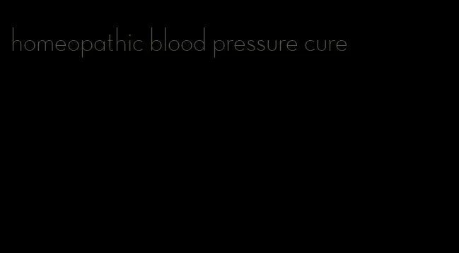 homeopathic blood pressure cure