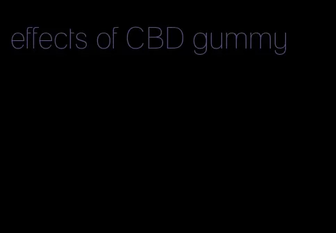 effects of CBD gummy