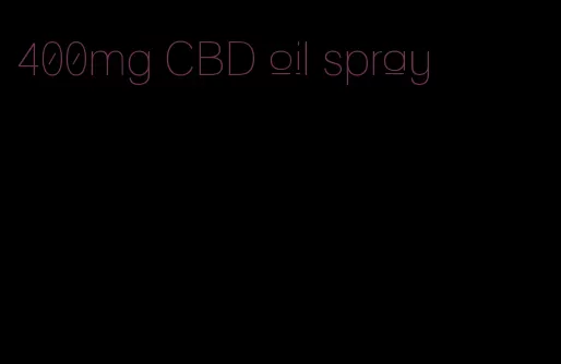 400mg CBD oil spray