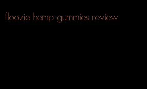 floozie hemp gummies review