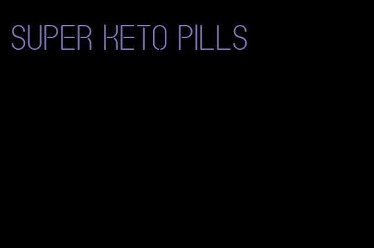 super keto pills
