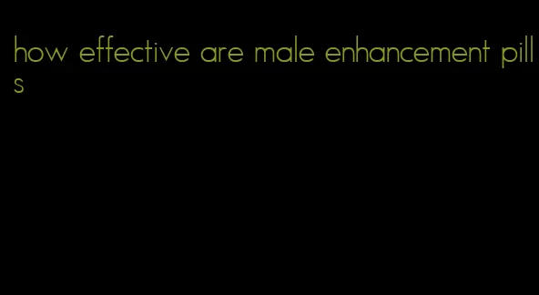 how effective are male enhancement pills
