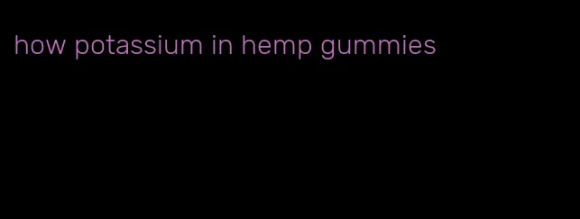 how potassium in hemp gummies