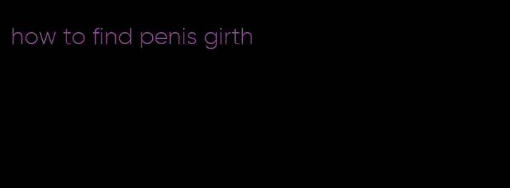 how to find penis girth