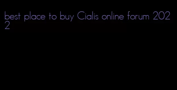 best place to buy Cialis online forum 2022