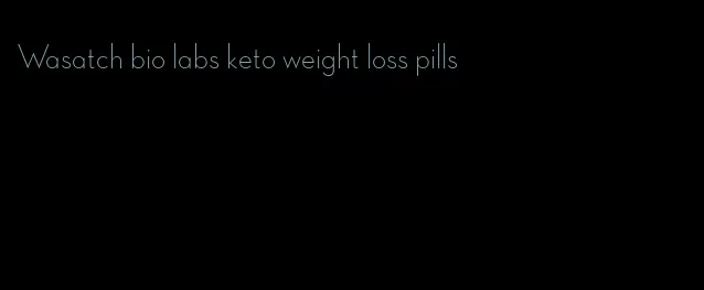 Wasatch bio labs keto weight loss pills