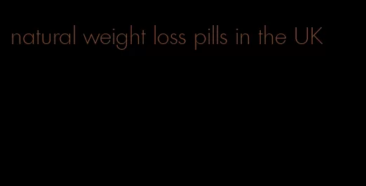 natural weight loss pills in the UK