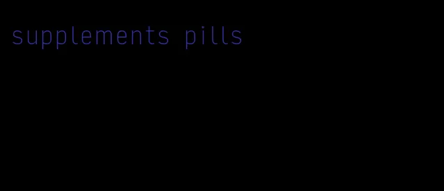 supplements pills