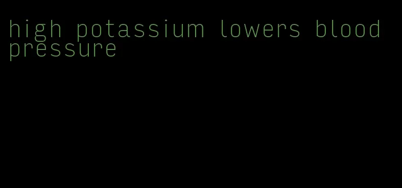 high potassium lowers blood pressure