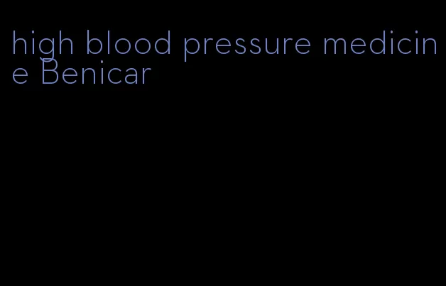 high blood pressure medicine Benicar
