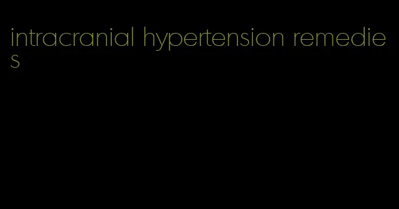intracranial hypertension remedies